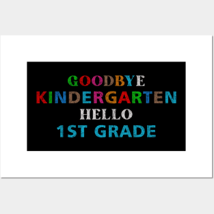 GoodBye Kindergarten Hello 1st Grade Posters and Art